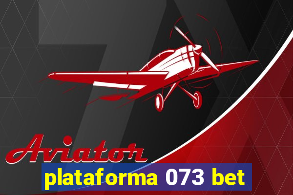 plataforma 073 bet